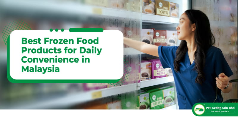 feature-best-frozen-food-products-for-daily-convenience-in-malaysia